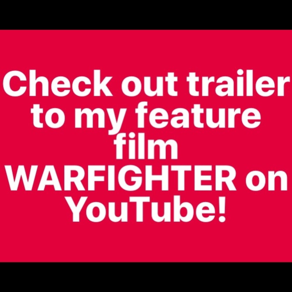 trailer to my feature film WARFIGHTER on YouTube